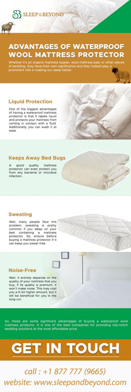 Whether it’s an organic mattress topper, wool mattress pad, or other pieces of bedding, they have their own significance and they indeed play a prominent role in making our sleep better.

Website: https://sleepandbeyond.com