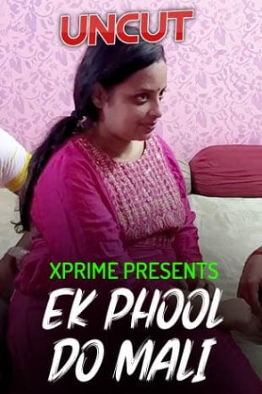 18+ Ek Phool Do Mali 2021 XPrime Hindi 720p UNRATED WEB-DL 150MB
