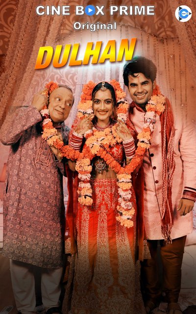 Dulhan 2021 S01 Hindi Complete Cineboxprime Original Web Series Download | HDRip | 720p | 480p – 570MB | 265MB