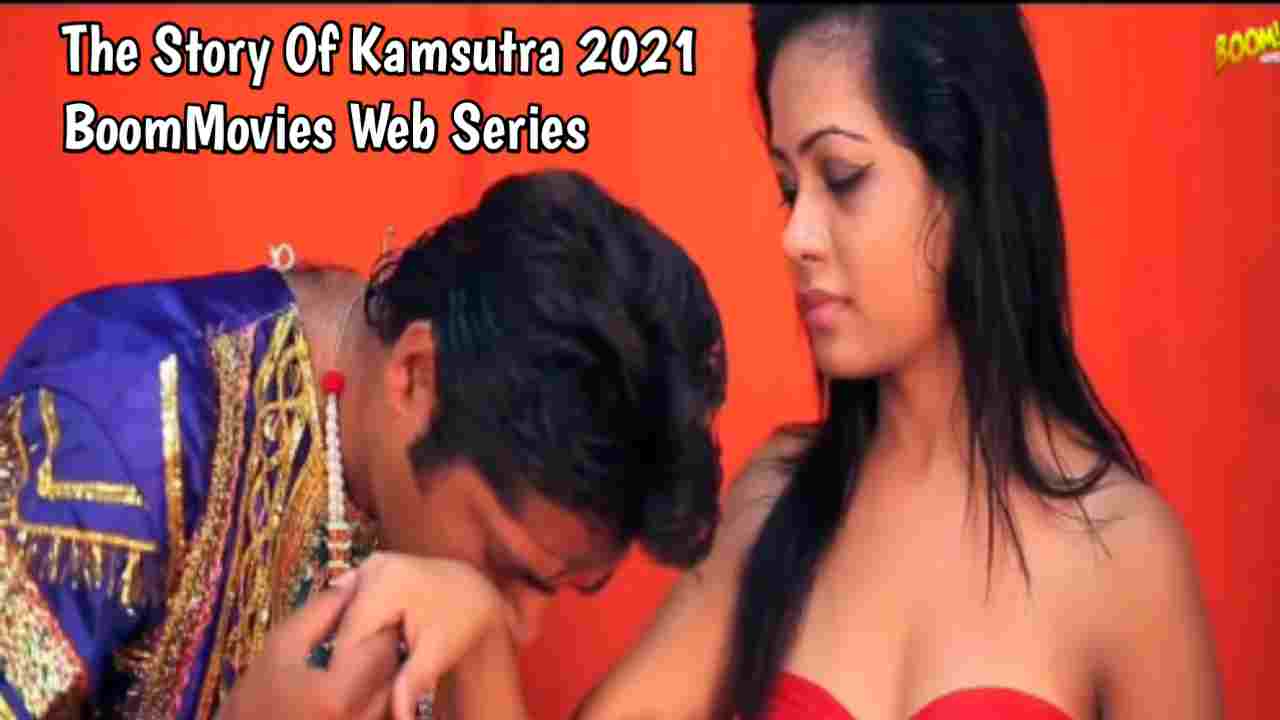 The Story Of Kamsutra 2021 BoomMovies Web Series 480p Download