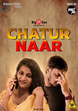 18+ Chatur Naar 2021 S01 BigMovieZoo Originals Complete Hindi Web Series 720p HDRip 550MB Download