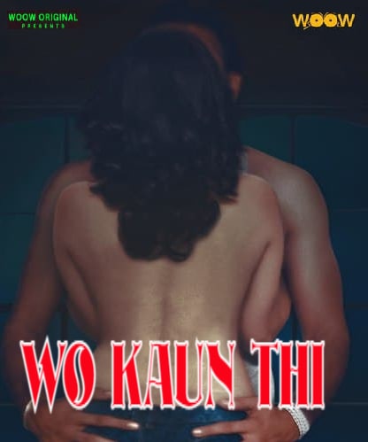 18+ Wo Kaun Thi 2021 S01E01T02 WOOW Hindi Web Series 720p HDRip 260MB Download