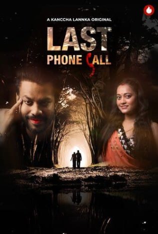 Last Phone Call 2021 720p UNRATED HDRip Season 1 KancchaLannka Originals Hindi Complete Web Series