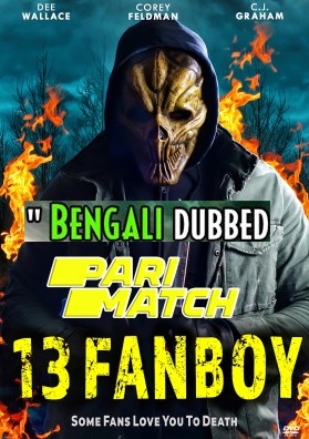 13 Fanboy (2021) Bengali Dubbed 720p WEBRip 1GB Download PariMatch