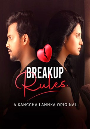 Breakup Rules 2021 S01 KancchaLanka Originals Hindi Complete Web Series 480p HDRip 550MB x264 AAC