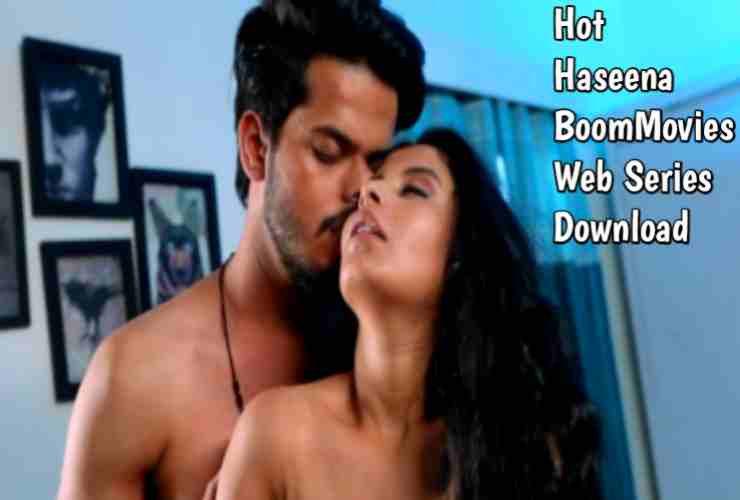 Hot Haseena 2021 BoomMovies Web Series 720p Download