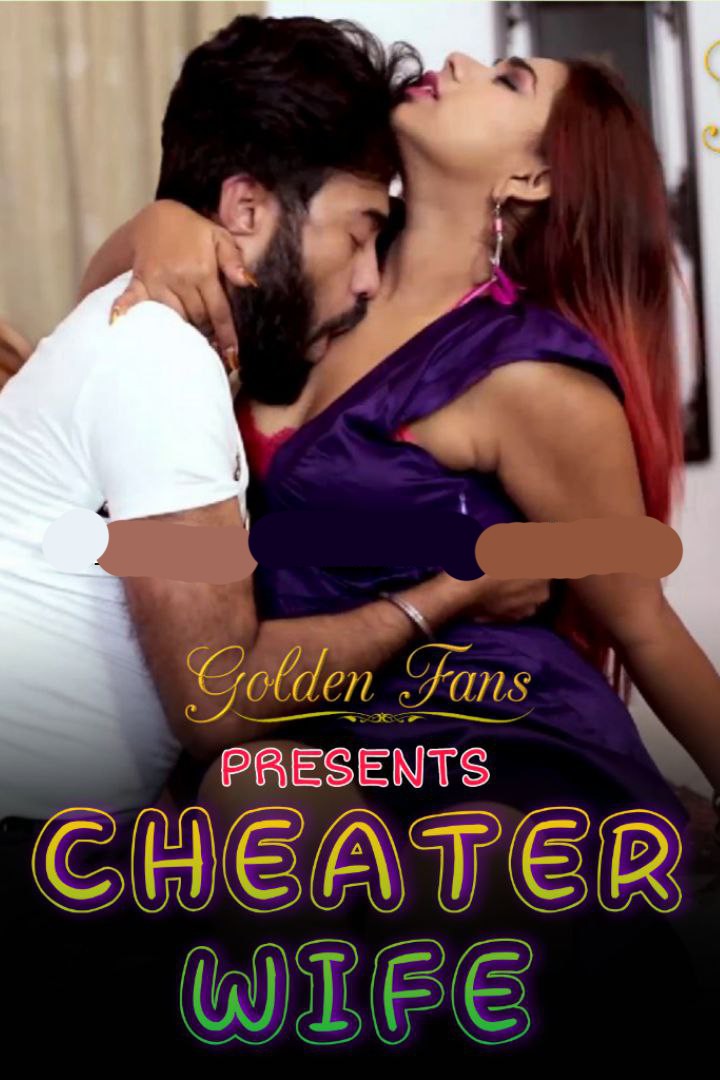 18+ Cheater Wife 2021 GoldenFans Hindi Short Film 720p UNRATED HDRip 160MB x264 AAC