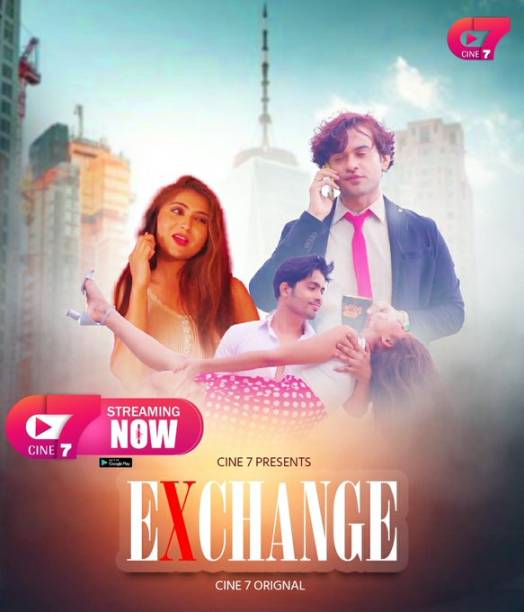 18+ Exchange 2021 Cine7 Originals Hindi Hot Short Film – 1080p  – 720p – 480p HDRip x264 Download