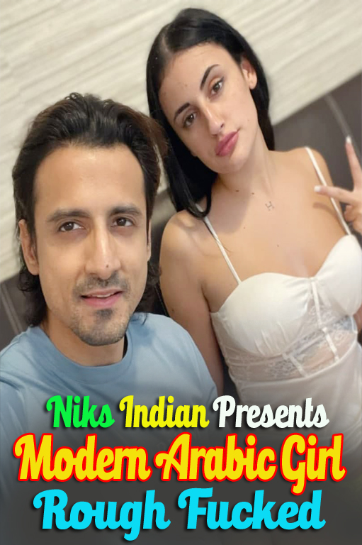 18+ Modern Arabic Girl Rough Fucked (2021) NiksIndian Hindi Short Film 720p HDRip 200MB Download