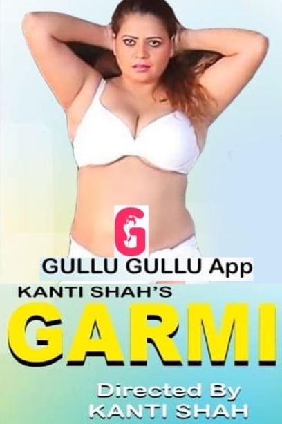 18+ Garmi (2021) Gullu Gullu Originals Hindi Hot Short Film 720p HDRip 400MB Download