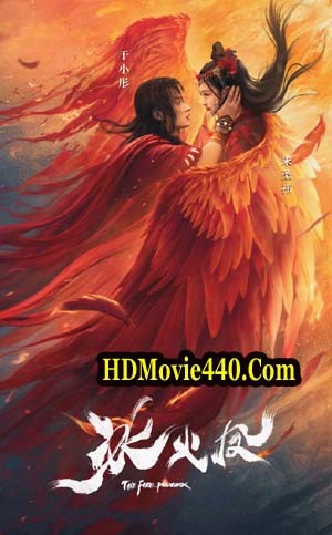 The Fire Phoenix (2022) Chinese Full Movie 720p 400MB HDRip