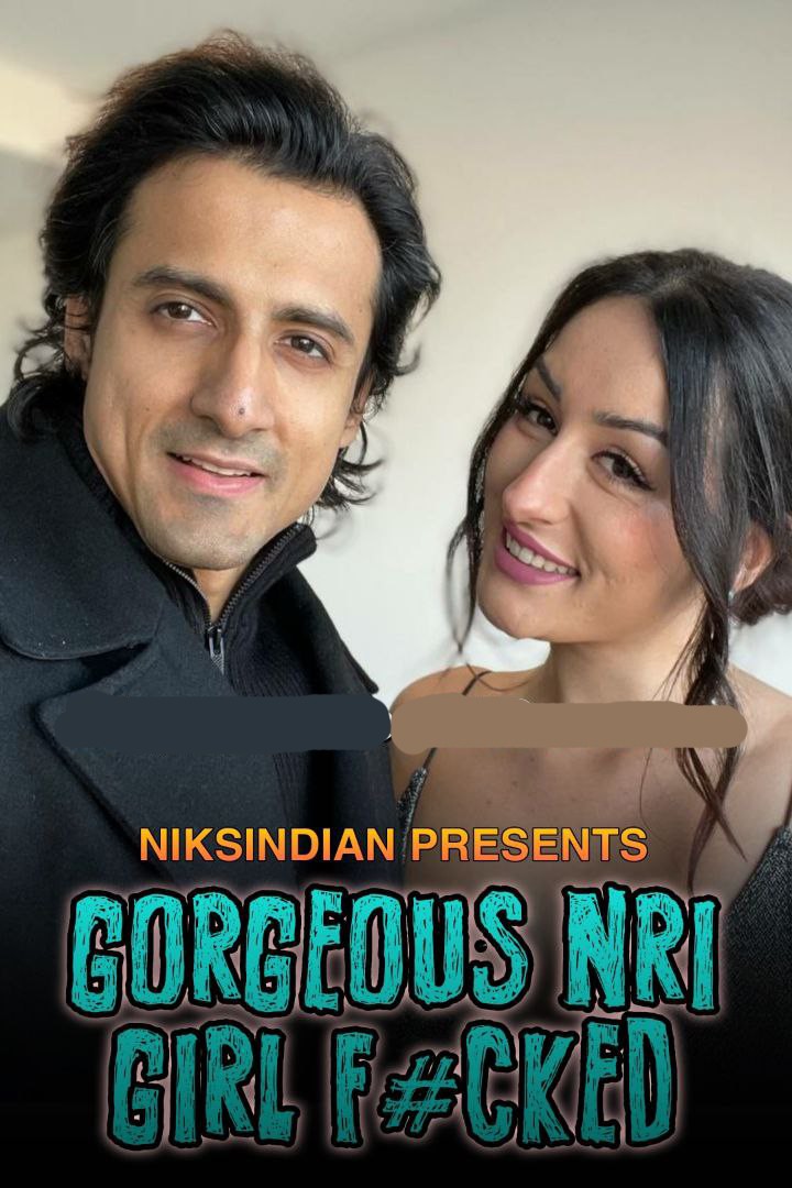 18+ Gorgeous NRI Girl Fcked (2022) NiksIndian Short Film 720p UNRATED HDRip 350MB Download