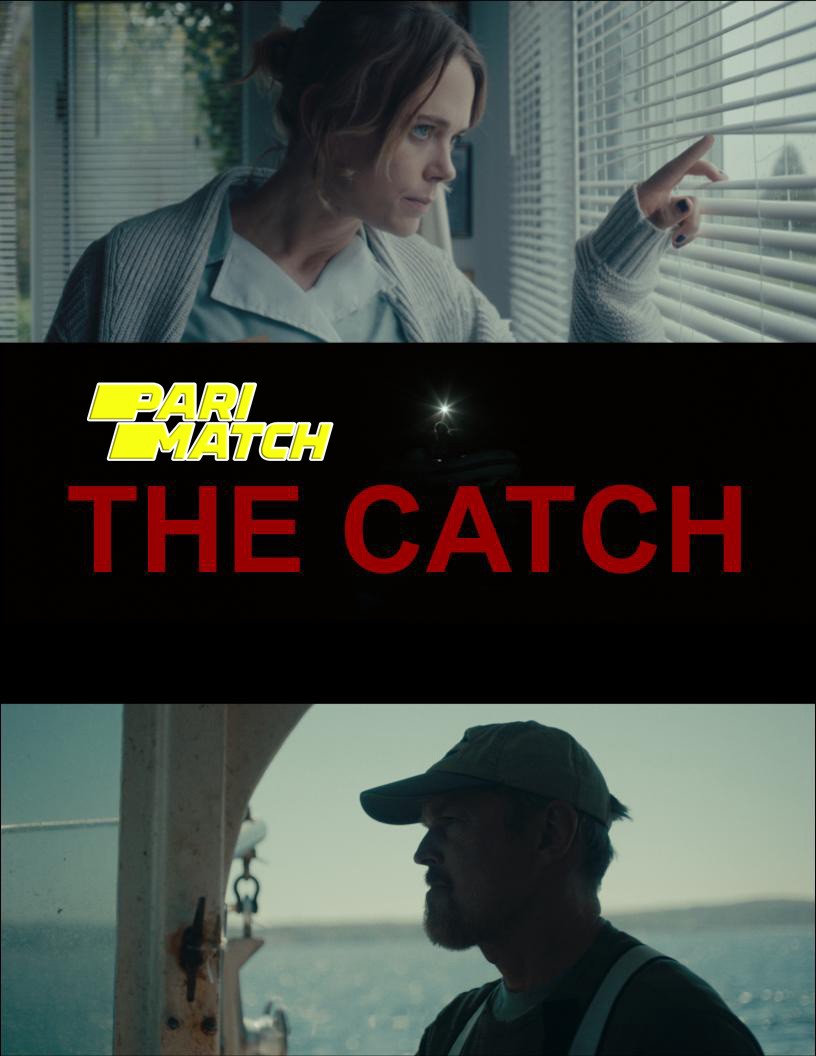 The Catch (2022) Bengali Dubbed (VO) WEBRip 720p [HD] [PariMatch]