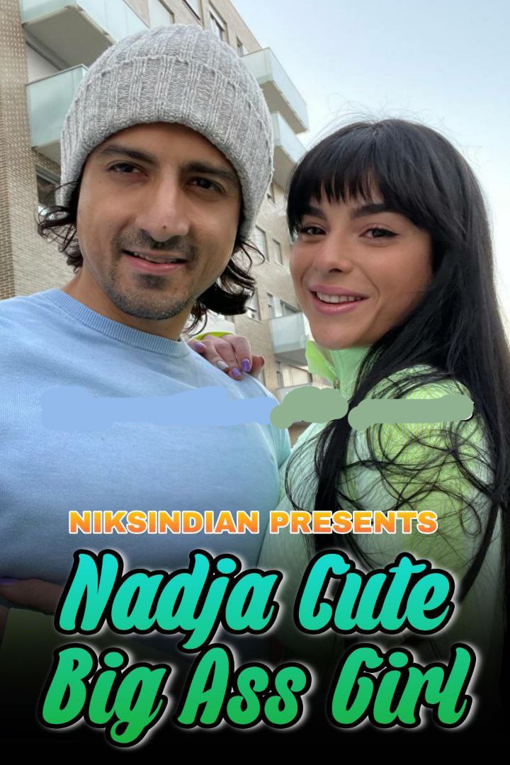 18+ Nadja Cute Big Ass Girl (2022) NiksIndian Short Film 720p HDRip 190MB Download
