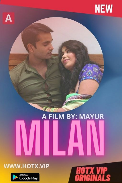 Milan 2022 HotX Originals Hindi Short Film 720p UNRATED HDRip 201MB Download