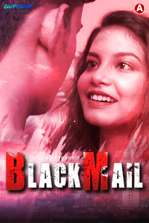 Blackmail 2022 S01E05 Hindi GupChup Original Web Series 720p UNRATED HDRip 120MB Download
