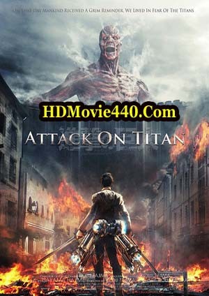 Attack on Titan Part 1 2015 Hindi Dubbed Movie 1GB HDRip