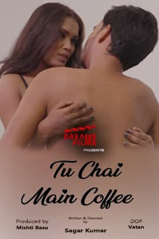 18+ Tu Chai Main Coffee S01 E03 (2022) DreamsFilms Hindi Hot Web Series 720p HDRip 130MB Download