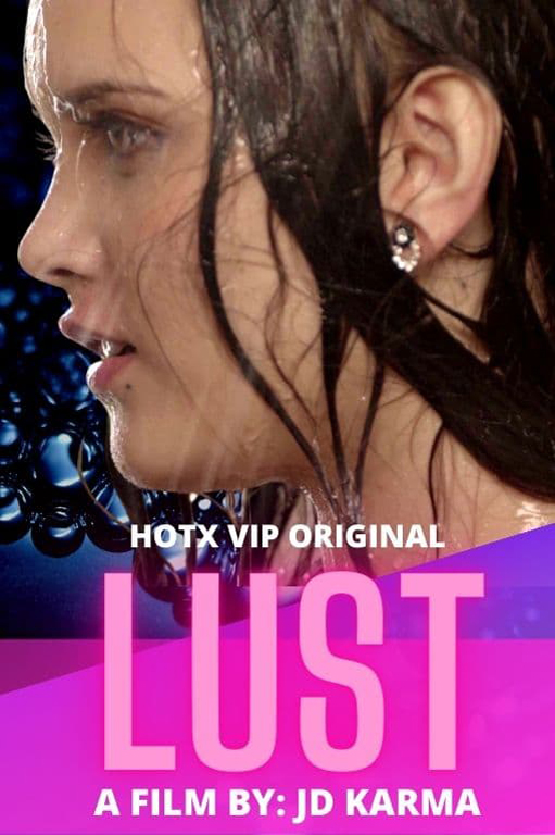 18+ Lust (2022) HotX Hindi Hot Short Film 720p HDRip 100MB Download