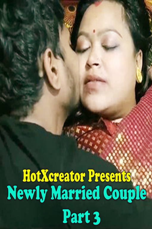 18 Newly Married Couple Part 3 2022 Hotxcreator Hindi Hot Short Film 720p Download