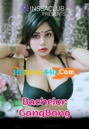 18+ Bachelor Gangbang (2022) Hindi Short Film Download