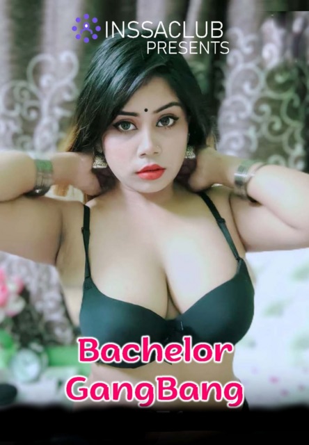 Download 18+ Bachelor Gangbang (2022) InssaClub Hindi Short Film 720p