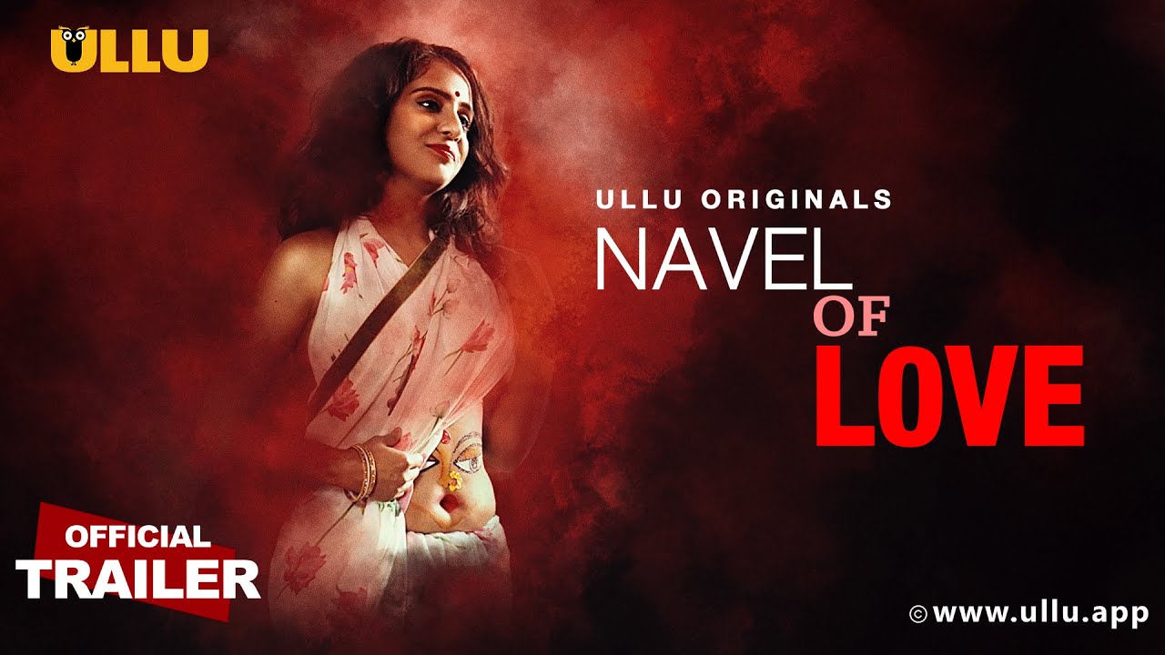 Navel of love 2022 S01 Hindi Ullu Originals Web Series Official Trailer 1080p HDRip Download