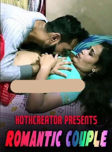 Romantic Couple 2022 720p UNRATED HDRip HotXcreator Hindi Short Film