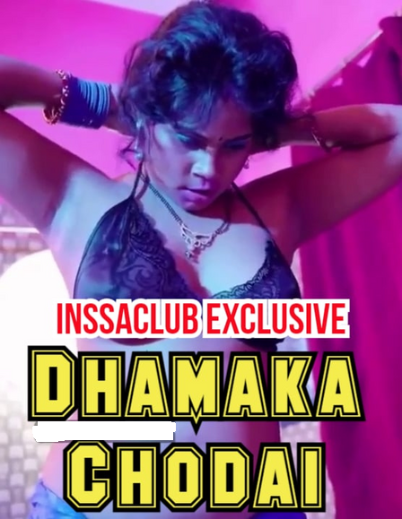 18+ Dhamaka Chodai 2022 InssaClub Hindi Short Film 720p HDRip 200MB Download