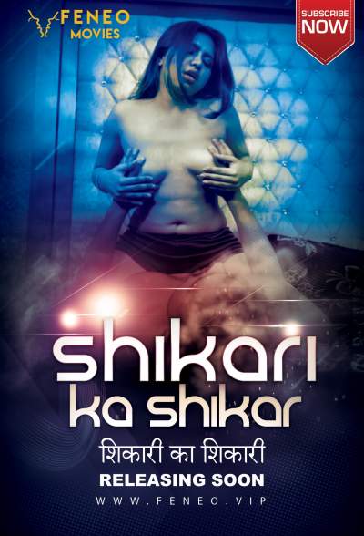 18+ Shikari Ka Shikar (2022) Feneo Hindi Short Film 720p HDRip 250MB Download