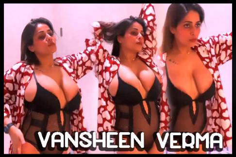 Vansheen Verma Exclusive Hot Live
