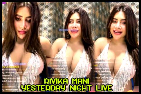 RIVIKA MANI YESTERDAY NIGHT LIVE HUGE BOOBS