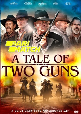 A Tale of Two Guns (2022) Bengali Dubbed (VO) [PariMatch] 720p WEBRip 900MB Download