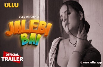 JALEBI BAI 2022 Ullu Originals Official Trailer