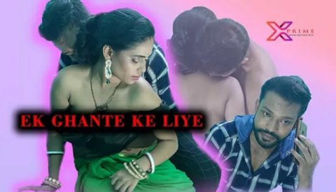 Ek Ghante Ke Liye 2021 XPrime Uncut Short Film