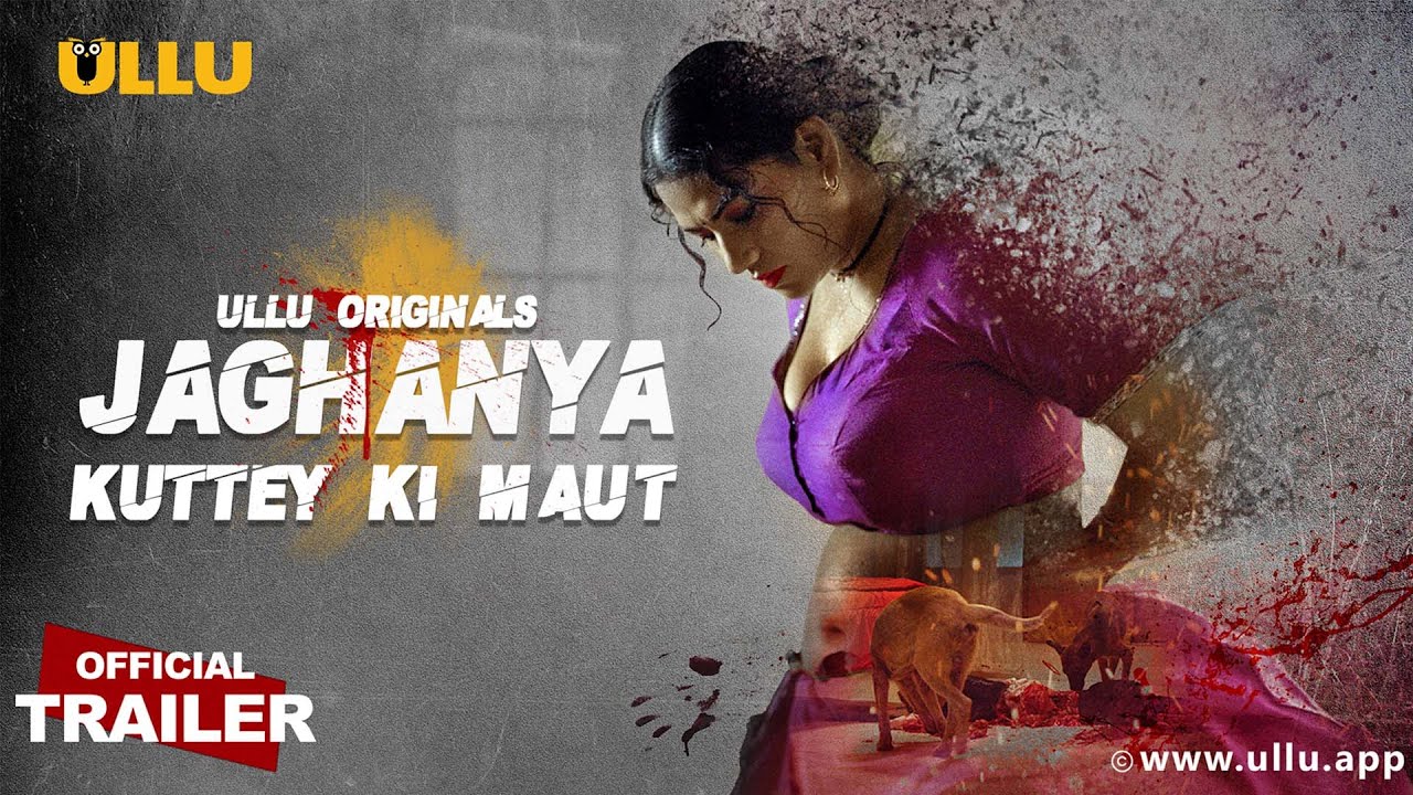Kuttey ki Maut (Jaghanya) 2022 Hindi Ullu Web Series Official Trailer 1080p HDRip 30MB Download