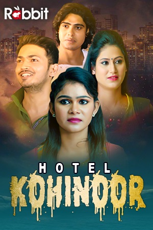 18+ Hotel Kohinoor (2022) Hindi RabbitMovies 720p HDRip 700MB Download