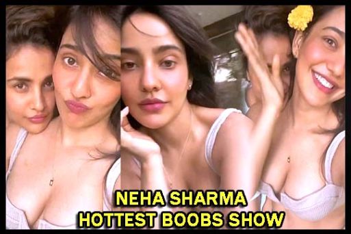 Neha Sharma Hottest Boobs Show Videos