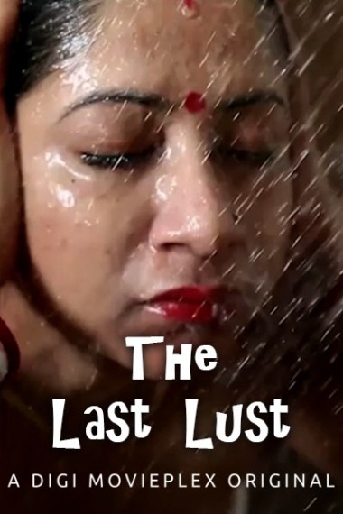 The Last Lust 2022 Digi MoviePlex Originals Hindi Short Film