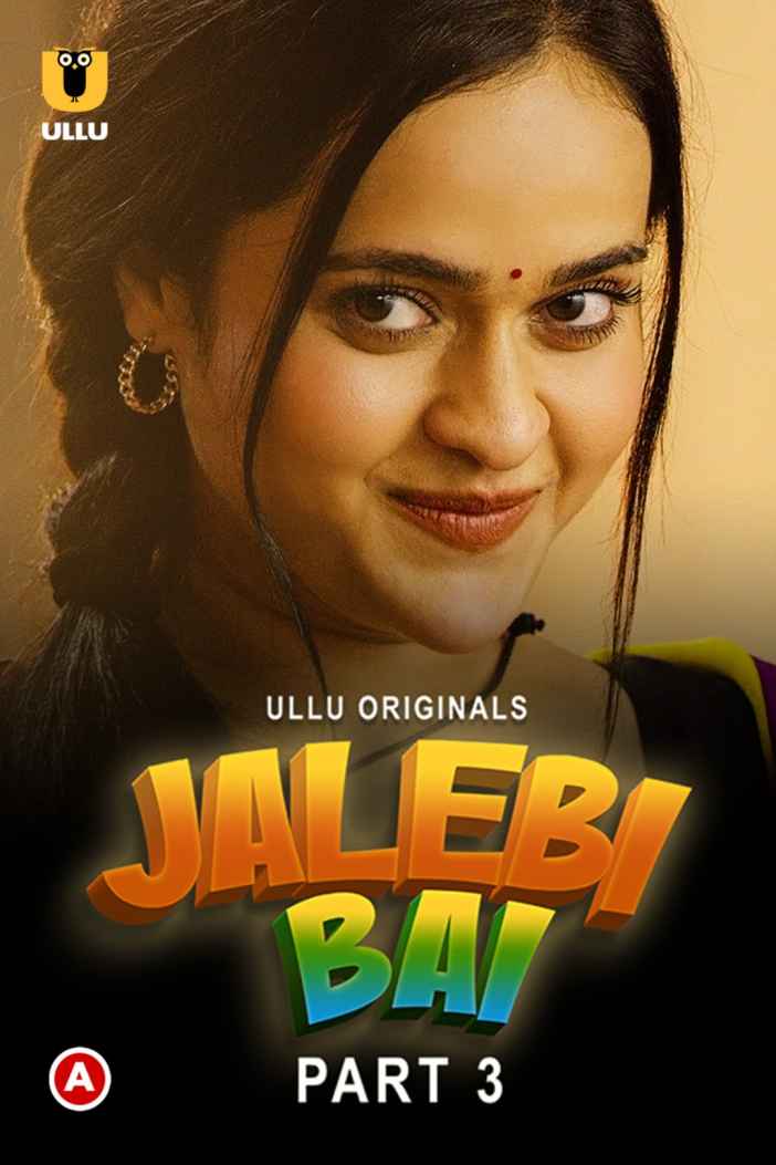 Jalebi Bai Part 3 2022 Ullu Originals Hindi Web Series – 1080p  – 720p – 480p HDRip x264 Download & Watch Online