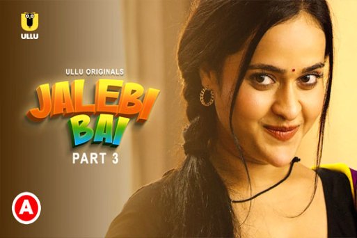 Jalebi Bai Part 3 2022 Hindi Web Series – Ullu Originals