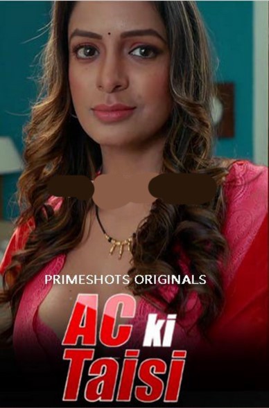 18+ AC Ki Taisi 2022 S01E01 PrimeShots Hindi Web Series 720p HDRip 200MB Download