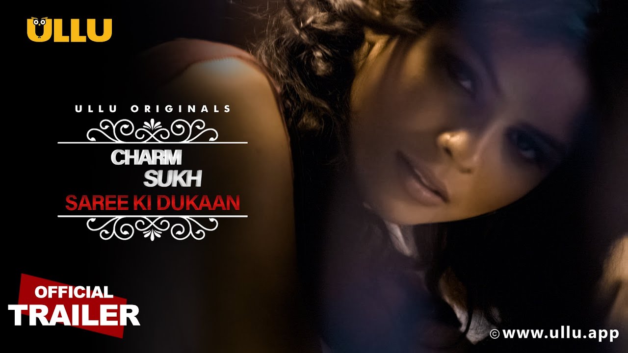 Saree Ki Dukaan (Charmsukh) 2022 Hindi Ullu Web Series Official Trailer 1080p | 720p HDRip 22MB Download