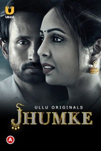 Jhumke (2022) Hindi Season 01 Complete | x264 WEB-DL | 1080p | 720p | 480p | Download ULLU Exclusive Series| Watch Online | GDrive | Direct Links