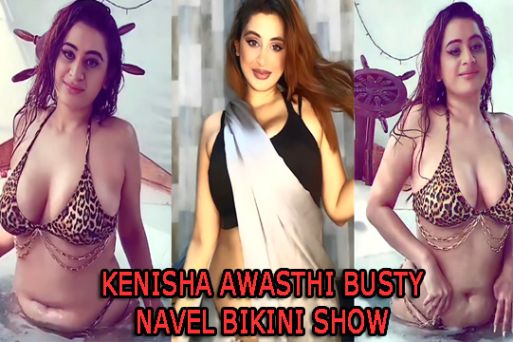 Kenisha Awasthi Busty Navel Bikini Show 2022 Watch Online