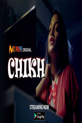 Chikh (2022) NetPrime Hindi Short Film Download HDRip 720p 170MB