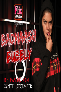 18+ Badmaash Bubbly (2019) Fliz Hindi Short Film 720p Watch Online