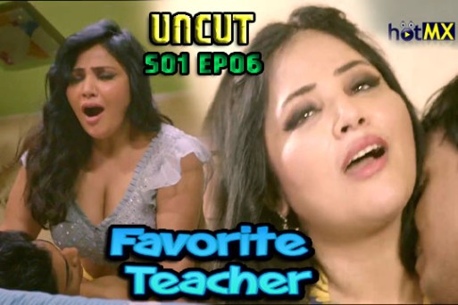 Favorite Teacher S01 Ep06 2022 Hindi Web Series HotMX Originals