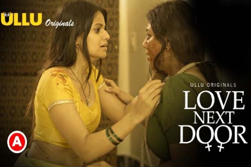 Love Next Door 2022 Hindi Web Series – Ullu Originals