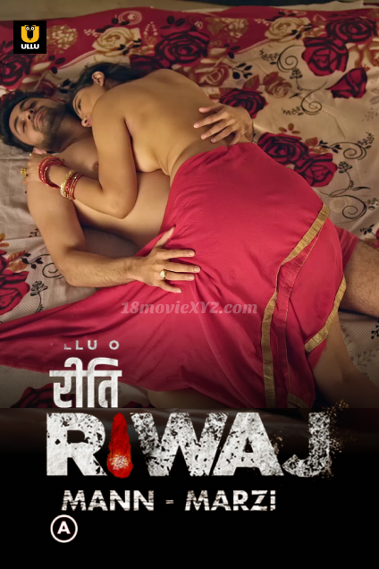 Riti Riwaj (Mann Marzi) 2021 [Epesode01-03] Hindi Ullu Web Series Download | HDRip | 1080p | 720p | 480p – 890MB | 450MB | 225MB